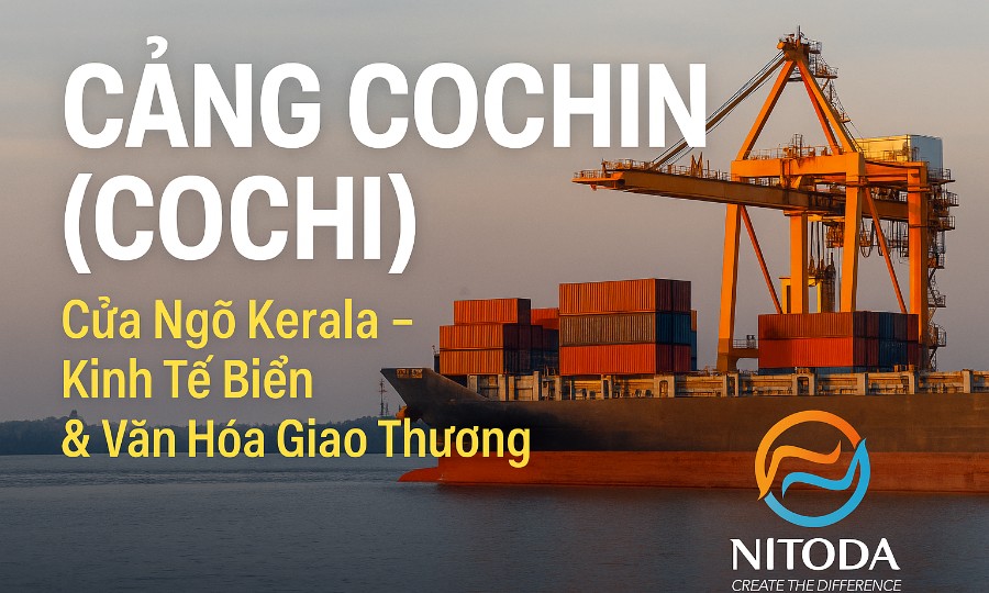 Cảng Cochin (Cochi): cửa ngõ Kerala – kinh tế biển & văn hóa giao thương