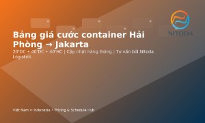 Bảng giá cước container Hải Phòng → Jakarta (20’DC/40’DC/40’HC) — cập nhật hàng tháng