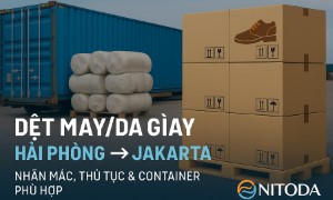 Dệt may / Da giày Hải Phòng → Jakarta: Nhãn mác, thủ tục & container phù hợp