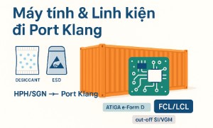 Máy tính & linh kiện đi Port Klang – lịch tàu, đóng gói chống ẩm, chi phí mẫu