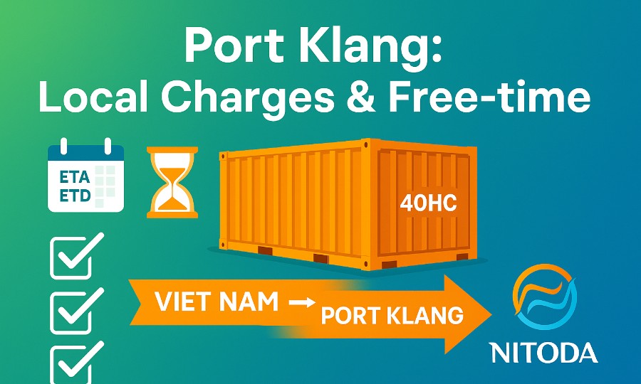 Port Klang: tối ưu local charges, free-time & tránh DEM/DET