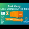 Port Klang: tối ưu local charges, free-time & tránh DEM/DET