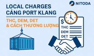 Local Charges Cảng Đến Port Klang (THC/DEM/DET/Storage) – Cách Thương Lượng Hiệu Quả