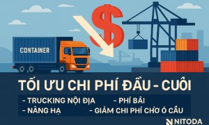 Tối ưu chi phí đầu – cuối Trucking nội địa, phí bãi, nâng hạ & giảm chi phí chờ cẩu